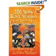 101 Ways Black Women Can Learn to Love Themselves: A Gift for Women of All Ages by Jamie Walker