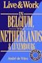 Live & Work in Belgium, the Netherlands & Luxembourg (Live and Work Abroad Guides)