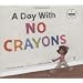 A Day With No Crayons