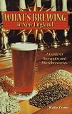 What's Brewing in New England: A Guide to Brewpubs and Microbreweries