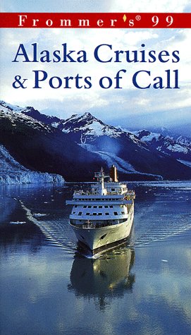 City Travel Guides Discounted  Books : Frommer's 99 Alaska Cruises & Ports of Call (Frommer's Alaska Cruises & Ports of Call)