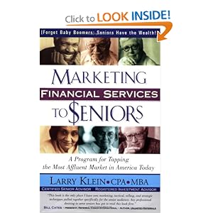 Marketing Financial Services to Seniors by Larry Klein