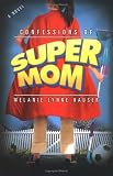 Confessions of Super Mom