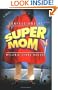 Confessions of Super Mom