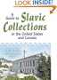 A Guide To Slavic Collections In The United States And Canada