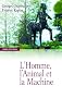 L'homme, l'animal et la machine : Perp�tuelles red�finitions