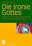 Die Ironie Gottes: Religiotainment, Resakralisierung und die liberale Demokratie