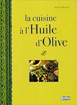 La cuisine &agrave; l'Huile d'Olive