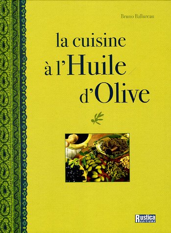 La cuisine à l'Huile d'Olive by Bruno BallureauAlain Muriot