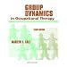 Group Dynamics in Occupational Therapy: The Theoretical Basis and Practice Application of Group Intervention