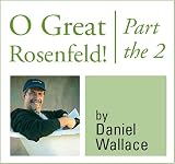 O Great Rosenfeld! Part the 2: In Which Wilson Learns to Cartwheel and All is Seems Lost Only to be Saved at Very Nearly the Last Second by Love