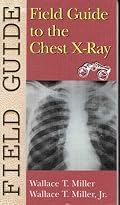 Field Guide to the Chest X-Ray (Field Guide Series)