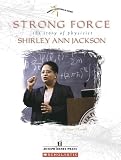 Strong Force: The Story Of Physicist Shirley Ann Jackson (Womens Adventures in Science)