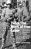 Buy : Twice The Work of Free Labor (Haymarket Series)