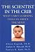Books : The Scientist in the Crib: What Early Learning Tells Us About the Mind