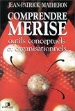 Comprendre Merise : Outils conceptuels et organisationnels