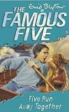  : Five Run Away Together (Famous Five)