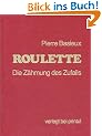 Roulette. Die Z�hmung des Zufalls