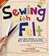 Sewing With Felt: Learn Basic Stitches to Create More Than 60 Colorful Projects