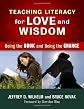 Teaching Literacy for Love and Wisdom:Being the Book and Being the Change (Language and Literacy Series)
