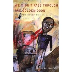 We Didn't Pass Through The Golden Door: The Filipino American Experience (The Centennial Book Series)