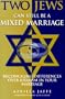 Two Jews Can Still Be a Mixed Marriage: Reconciling Differences Over Judaism in Your Marriage