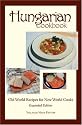 Hungarian Cookbook: Old World Recipes for New World Cooks (Hippocrene Cookbook Library)