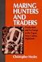 Maring Hunters and Traders: Production and Exchange in the Papua New Guinea Highlands (Studies in Melanesian Anthropology)
