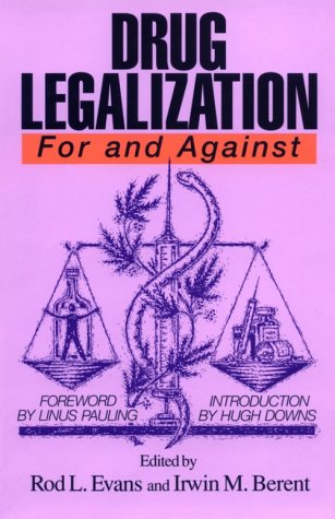 Drug Legalization by Irwin Berent, Rod Evans, Hugh Downs, & Linus Pauling