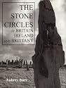 The Stone Circles of Britain, Ireland and Brittany