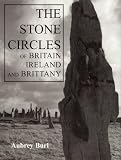 The Stone Circles of Britain, Ireland and Brittany