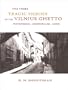 The Three Tragic Heroes of the Vilnius Ghetto: Witenberg, Sheinbaum, Gens