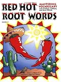 Red Hot Root Words: Mastering Vocabulary With Prefixes, Suffixes And Root Words (Book 2)