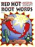 Red Hot Root Words: Mastering Vocabulary With Prefixes, Suffixes And Root Words (Book 2)