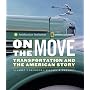 On the Move: Transportation and the American Story