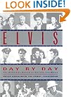 Elvis Day by Day: The Definitive Record of His Life and Music