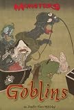 Goblins (Monsters (Kidhaven Press))