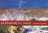 Revue Evergreen  / La peinture à l'huile : En 10 leçons