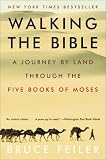 Walking the Bible: A Journey by Land Through the Five Books of Moses