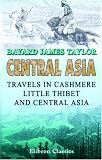 Central Asia: Travels in Cashmere, Little Thibet, and Central Asia