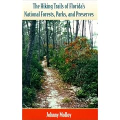The Hiking Trails of Florida's National Forests, Parks, and Preserves