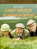 Last of the Summer Wine: Starring Bill Owen, Peter Sallis & Brian Wilde Vol 1 (BBC Radio Collection)