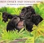Bees Dance and Whales Sing: The Mysteries of Animal Communication
