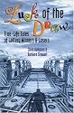 Luck of the Draw: True-Life Tales of Lottery Winners and Losers