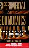 Experimental Economics: How We Can Build Better Financial Markets