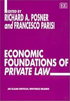 Economic Foundations of Private Law (Elgar Critical Writings Reader,)