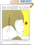 The Other Way to Listen