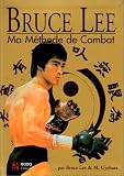 Bruce Lee, ma m�thode de combat, �dition sp�ciale, 4 livres en 1 volume