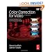 Color Correction for Video: Using Desktop Tools to Perfect Your Image (DV Expert Series)