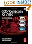 Color Correction for Video, Second Edition: Using Desktop Tools to Perfect Your Image (DV Expert Series)